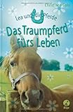 Lea und die Pferde - Das Traumpferd fürs Leben