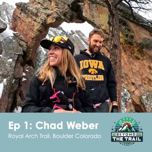 Couverture de EP1 - Chad Weber, Filmmaker | Royal Arch Trail, Boulder, Colorado