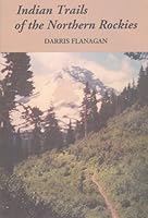 Indian trails of the Northern Rockies 1931291101 Book Cover