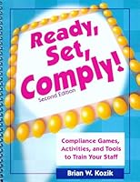 Ready, Set, Comply!: Compliance Games, Activities, And Tools to Train Your Staff 1578396441 Book Cover