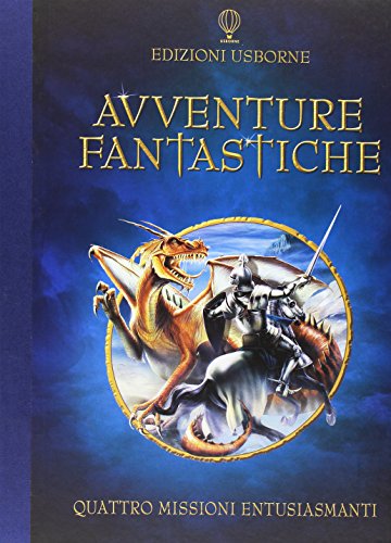Avventure fantastiche. Giochi e passatempi. Ediz. illustrata