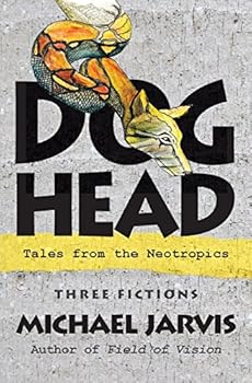Paperback Dog-Head: Tales from the Neotropics Book