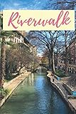 Riverwalk: A San Antonio Notebook