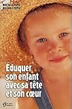  Eduquer son enfant avec sa tête et son coeur