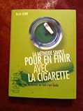 La méthode simple pour en finir avec la cigarette : Arrêter de fumer, en fait c'est facile (Déclic)