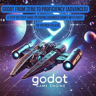 Godot from Zero to Proficiency (Advanced) Audiolibro Por Patrick Felicia arte de portada