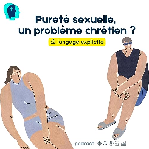S2e4 - Puret&eacute; sexuelle, un probl&egrave;me chr&eacute;tien ?