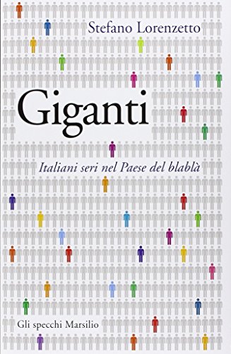 Giganti. Italiani seri nel Paese del blablà