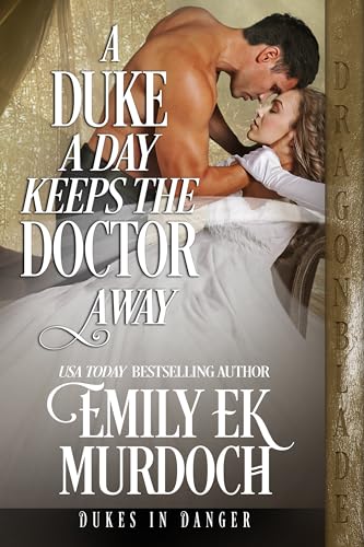 A Duke a Day Keeps the Doctor Away (Dukes in Danger Book 11)