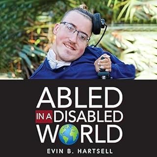 Abled in a Disabled World Audiobook By Evin B Hartsell cover art