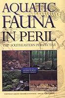 Aquatic Fauna in Peril: The Southeastern Prespective (Southeast Aquatic Research Institute Special Publication, 1) 0965484106 Book Cover