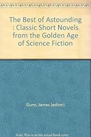 The Best of Astounding: Classic Short Novels from the Golden Age of Science Fiction 0881848085 Book Cover