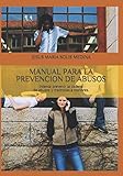  MANUAL PARA LA PREVENCION DE ABUSOS: intenta prevenir la cadena de abusos y maltratos a menores.