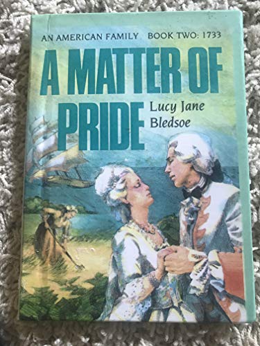A Matter of Pride (An American Family Book Two : 1733)