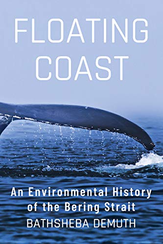 Floating Coast: An Environmental History of the Bering Strait