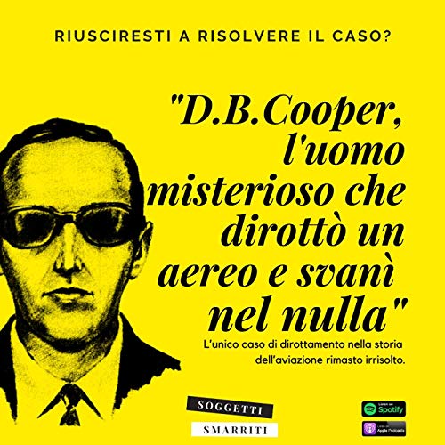 D. B. Cooper, l&rsquo;uomo misterioso che dirott&ograve; un aereo e svan&igrave; nel nulla