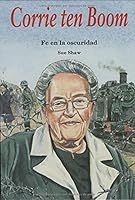 Corrie Ten Boom: fe en la oscuridad: Corrie Ten Boom: Faith in Dark Places (Heroes of God) 0825416612 Book Cover
