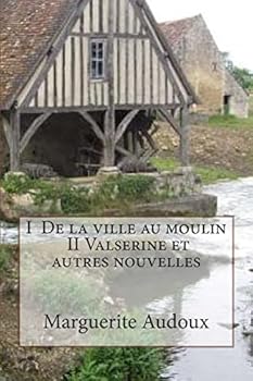 I de la Ville Au Moulin, II Valserine Et Autres Nouvelles