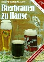 Bierbrauen zu Hause. Mit Spezialitäten aus ganz Europa. 3702007903 Book Cover