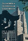 The Sacred and the Secular University (The William G. Bowen Series)