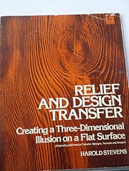 Paperback Relief and design transfer: Creating a three-dimensional illusion on a flat surface Book