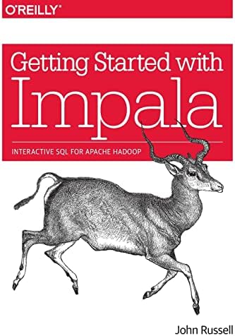Getting Started with Impala: Interactive SQL for Apache Hadoop