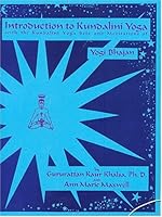 Introduction to Kundalini Yoga: With the Kundalini Yoga Sets and Meditations of Yogi Bhajan 1888029056 Book Cover