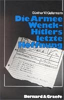Die Armee Wenck, Hitlers letzte Hoffnung: Aufstellung, Einsatz und Ende der 12. deutschen Armee im Fruhjahr 1945 3763758704 Book Cover