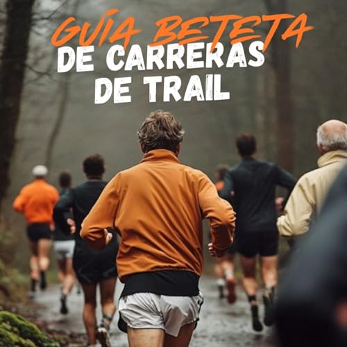 La Gu&iacute;a Beteta del Trail!