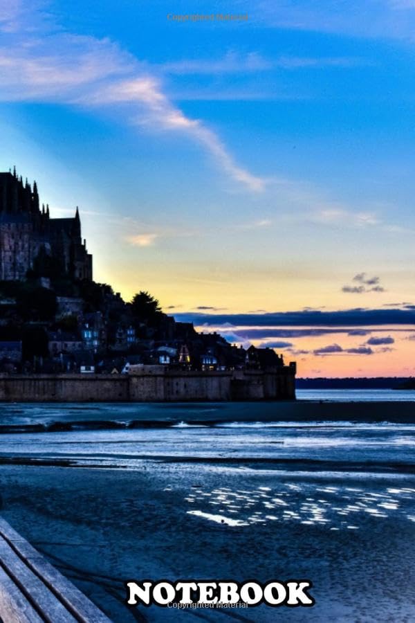 Notebook: The Gothic Structure On The Island Of Mont St Michel In , Journal for Writing College Ruled Size 6" x 9", 110 Pages
