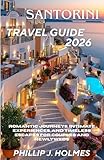  SANTORINI TRAVEL GUIDE 2026: Romantic Journeys, Intimate Experiences, and Timeless Escapes for Couples and Newlyweds (English Edition)