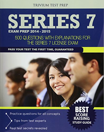 Series 7 Exam Prep 2014-2015: 500 Questions with Explanations for the Series 7 License Exam