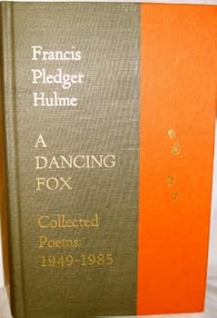 Hardcover A Dancing Fox: Collected Poems, 1949-1985 Book