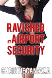 Ravished by Airport Security