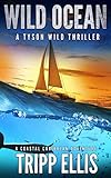 Wild Ocean: A Coastal Caribbean Adventure (Tyson Wild Thriller)