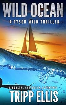 Wild Ocean A Coastal Caribbean Adventure Tyson Wild Thriller