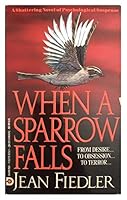 When a Sparrow Falls 1557736731 Book Cover