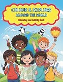 Colour & Explore: Around the World: A Colouring and Activity Book with Animals, Food & Cultures for Kids 4+