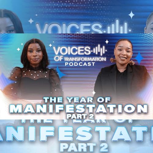 The Year of Manifestation (Part 2) | Voices of Transformation Podcast