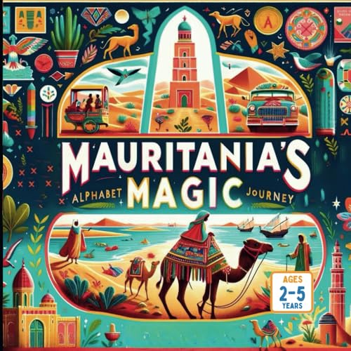 Mauritania's Magic An Alphabet Journey B0D4ZD96TK Book Cover