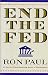 End the Fed