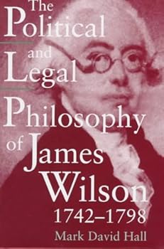 Hardcover The Political and Legal Philosophy of James Wilson 1742-1798 Book