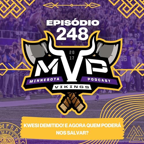 🎙️ MVP #248 - Kwesi DEMITIDO! E agora quem poder&aacute; NOS SALVAR?