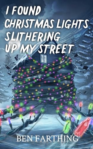 I Found Christmas Lights Slithering Up My Street (I Found