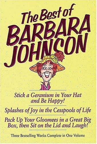 The Best of Barbara Johnson: Three Bestselling Works Complete in One Volume