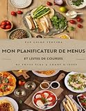 MON PLANIFICATEUR DE MENUS et listes de courses: Ne soyez plus à court d'idées ! Avec votre planificateur haut en couleur ! Inclus des idées recettes et les fruits et légumes de saisons