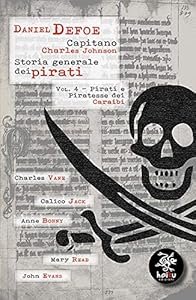 Vedi scheda su Amazon Storia generale dei pirati. Pirati e Piratesse dei Caraibi (Vol. 4)