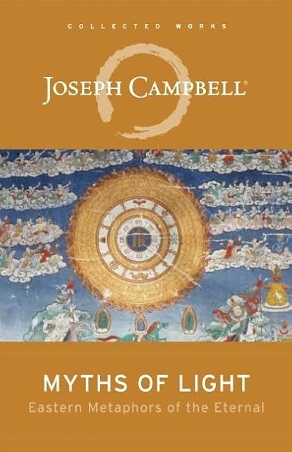 Myths of Light: Eastern Metaphors of the Eternal