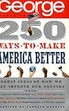 250 Ways to Make America Better