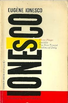 Ionesco: Three Plays: Amedee, The New Tenant, Victims of Duty